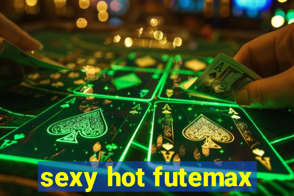 sexy hot futemax